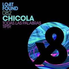 Premiere: Chicola - Tipsy [Lost & Found]