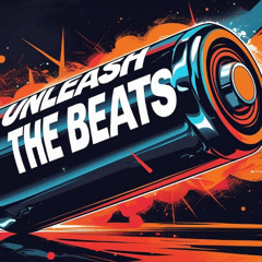 Unleash the Beats