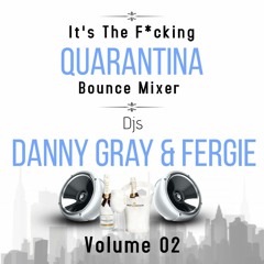 DANNY GRAY AND FERGIE LOCKDOWN MIX VOL 2