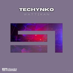 Wattikan - Techynko (Original Mix)