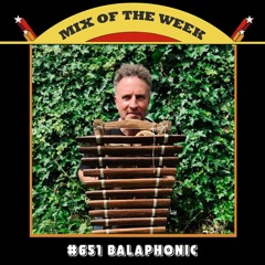 Mix of the Week #651: Balaphonic