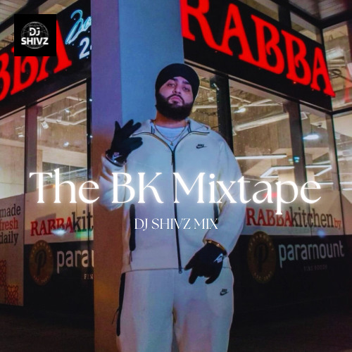 The BK Mixtape - DJ Shivz