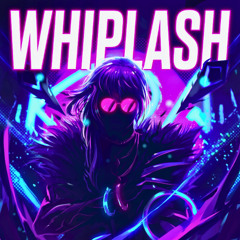 WHIPLASH