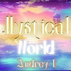 Andrey I. - Mystical World