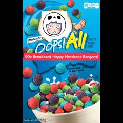 Oops! All 90s Breakbeat Happy Hardcore Bangers!