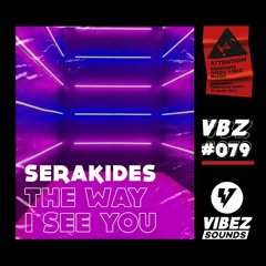 Serakides - The Way I See You (Radio Edit)