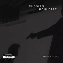 Anubis Ft Ali Efam - Russian Roulette.mp3