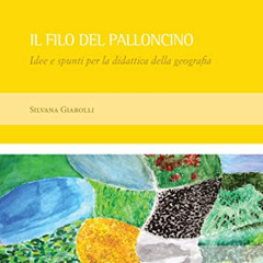 free EPUB 📙 Il Filo Del Palloncino: Idee e spunti per la didattica della geografia (