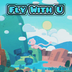 Fly With U - NotAndrew