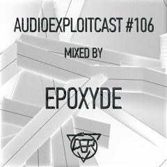 Audioexploitcast #106 by Epoxyde
