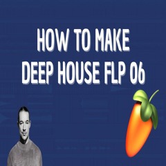 DEEP HOUSE FLP 06 (PROJECT FILE ON BIO)