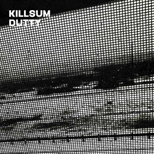 KILLSUM - DUTTY