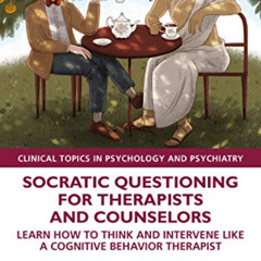 DOWNLOAD EBOOK 📝 Socratic Questioning for Therapists and Counselors (Clinical Topics