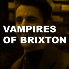 Vampires Of Brixton