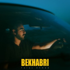 Bekhabri | Faraz Ahmed