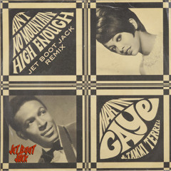 Marvin Gaye, Tammi Terrel - Ain't No Mountain High Enough (Jet Boot Jack Remix) DOWNLOAD!