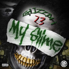 Glizzah23 - My Slime (Prod. GLAZER & noah)