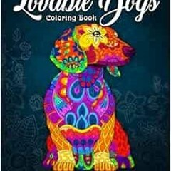 [Read] PDF 💛 Lovable Dogs Coloring Book: An Adult Coloring Book Featuring Fun and Re