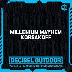 Millenium Mayhem Korsakoff | Decibel outdoor 2025 | Saturday | Pussy Lounge