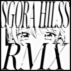 SGORA HILSS RMX