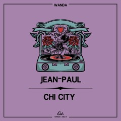 PREMIERE: Jean - Paul - Chi City [Wanda]