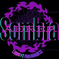 Largio ft PabloAndress - Sombra Aérea