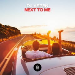 DJ ASPEN - Next to Me