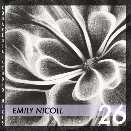 Aquaregia Studio Mix No. 26: Emily Nicoll