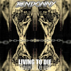 BenDonny - Living To Die