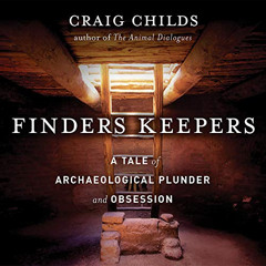 [Free] EPUB ☑️ Finders Keepers: A Tale of Archaeological Plunder and Obsession by  Cr