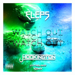 ELEPS & Hookington - Watch Out (Hyp3rL3ss Remix)