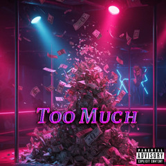 Too Much Prod. Purpzthegaot