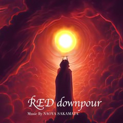 RED Downpour - Furious Dark Orchestral / NAOYA SAKAMATA