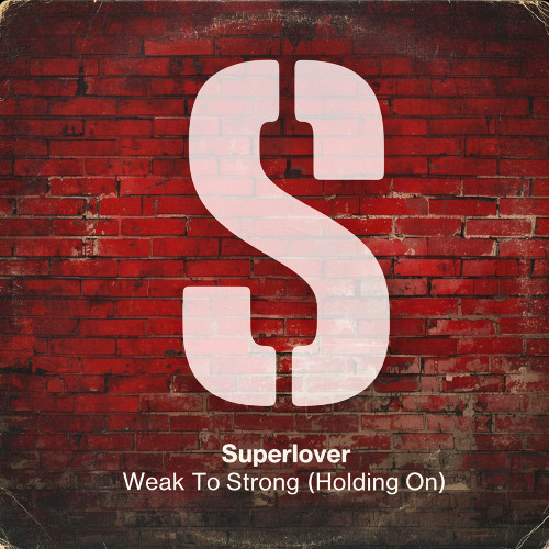 Superlover - Weak to Strong (Holding On)