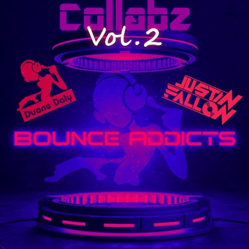 Bounce Addicts Collabz Vol2 - Duane Daly, Justin Fallon (FREE DOWNLOAD)