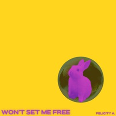 Won't Set Me Free