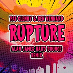 Pat Glenny & Ben Vennard - Rupture (Alan James Remix) **FREE DOWNLOAD**
