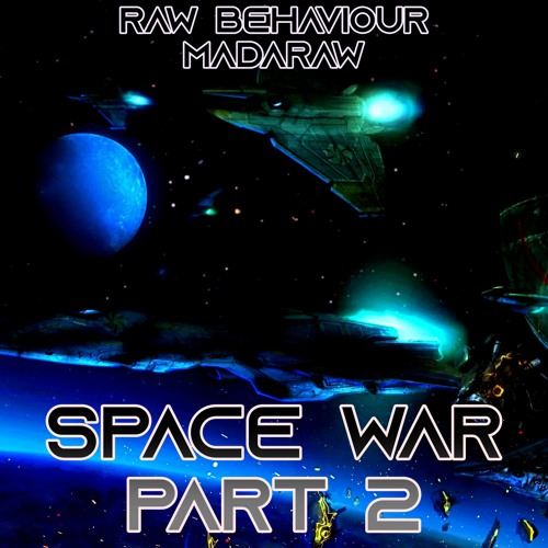 Space War Part 2 (w/ MADARAW)