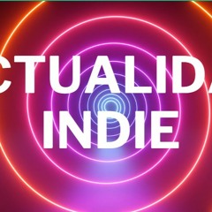 T5x25 ACTUALIDAD INDIE