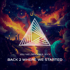 Jou Nielsen & Paul Ikky - Back 2 Where We Started (Original Mix)