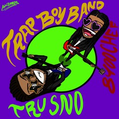 Tru Sno x 8400Chef - Trap Boy Band