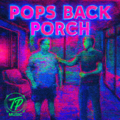Pops Back Porch (Dubstep)