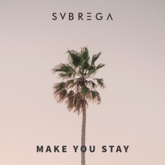 Make You Stay - Remastered