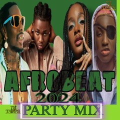 NEW AFROBEAT 2024 PARTY MIX- BEST OF AFROBEAT , KIZZ DANIEL DAVIDO Asake Fireboy BY DJ TOPS