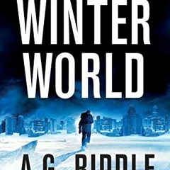 Get PDF Winter World (The Long Winter) by  A.G. Riddle