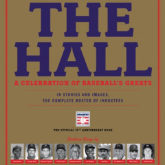 VIEW EPUB 📥 The Hall: A Celebration of Baseball's Greats: In Stories and Images, the