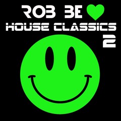 Rob Be ♥ House Classics 2