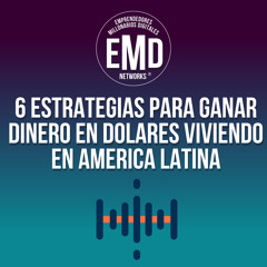 6 Estrategias para ganar dinero en dólares viviendo en América Latina