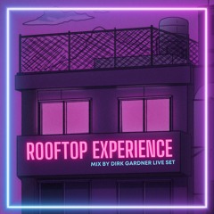 Rooftop Experience- Deephouse & Funky Vibes I Mix by Dirk Gardner