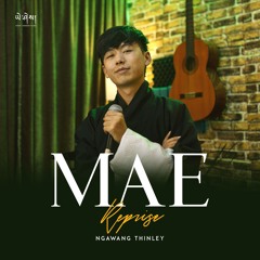 Mae Reprise_Ngawang Thinley(5MB STUDIO)